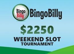 Bingobilly weekend slot tournament 2250 up for grabs